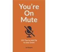 You're On Mute Jo Hoare (Auteur)