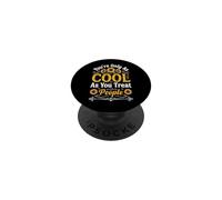 You're Only As Cool As You Treat People PopSockets PopGrip Adhésif