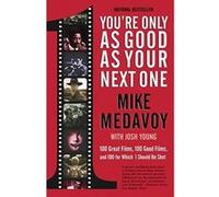 You're Only As Good As Your Next One Josh Young, Mike Medavoy (Auteur)