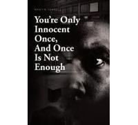 You're Only Innocent Once, And Once Is Not Enough