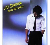 You're Only Lonely by J.D. Souther [CD] NEUF
