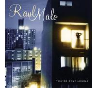 You're Only Lonely by Malo, Raul (2006) Audio CD by Unknown (0100-01-01)