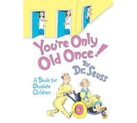 You're Only Old Once!: A Book for Obsolete Children