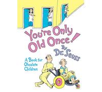 You're Only Old Once!- Un livre pour les enfants obsolètes couverture rigide [Dr. Seuss]