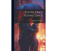 You're Only Young Once