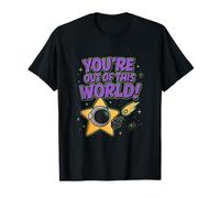 You're Out Of This World Space Galaxy Art T-Shirt