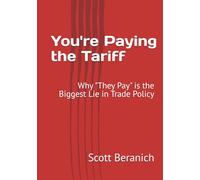 You're Paying the Tariff: Why "They Pay" is the Biggest Lie in Trade Policy