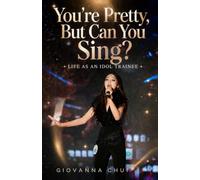You're Pretty, But Can You Sing?: Life As An Idol Trainee