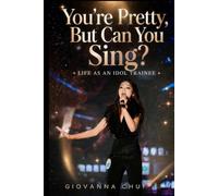 You're Pretty, But Can You Sing?: Life As An Idol Trainee