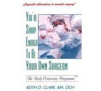 You're Sharp Enough to Be Your Own Surgeon Keith Clark (Auteur)