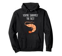 You're Shrimply The Best Funny Shrimp Pun Pun Amateur de Fruits de mer Sweat à Capuche