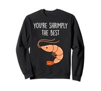 You're Shrimply The Best Funny Shrimp Pun Pun Amateur de Fruits de mer Sweatshirt