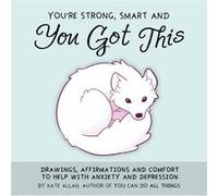 Kate Allen – Youre Smart Strong and You Got This – Mango
