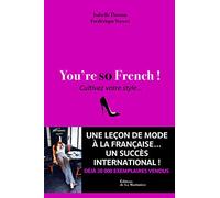 You're so French: Cultivez votre style