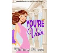 You're So Vain: A Royal Haters To Lovers Romance
