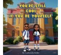 You're Still Cool If You Be Yourself