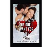 You're Still The One I Want For Life: Duet-2: 10 (You And Me Series)