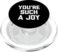You're Such A Joy - Dire drôle Sarcastique Mignon Cool Fantaisie PopSockets PopGrip pour MagSafe