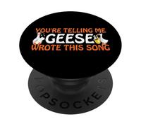 You're Telling Me Geese Wrote This Song Producer Music Meme PopSockets PopGrip Adhésif