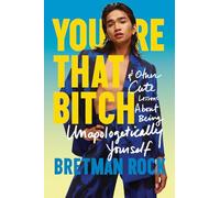You're That B*tch: & Other Cute Stories About Being Unapologetically Yourself