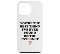 Youre The Best Thing Ive Ever Found on Internet Husband Wife Coque pour iPhone 13 Pro Max