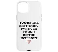 Youre The Best Thing Ive Ever Found on Internet Husband Wife Coque pour iPhone 15 Plus