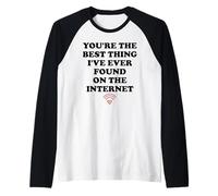 Youre The Best Thing Ive Ever Found on Internet Husband Wife Manche Raglan