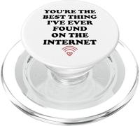 Youre The Best Thing Ive Ever Found on Internet Husband Wife PopSockets PopGrip pour MagSafe