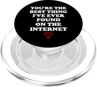 Youre The Best Thing Ive Ever Found on Internet Wife Husband PopSockets PopGrip pour MagSafe
