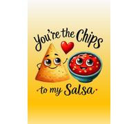 You're The Chips to My Salsa: Cute food themed gift for Valentine's Day. Better and more useful than a card.