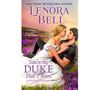 You're the Duke That I Want: A Regency Historical Romance Novel