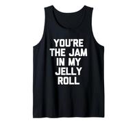You're The Jam in My Jelly Roll - Funny Saying Cute Food Débardeur