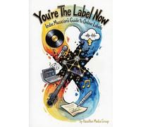You're The Label Now: Indie Musician's Guide to Online Labels