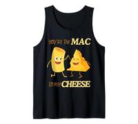 You're The Mac to My Cheese - Cheesy Food Lover Apparel Débardeur
