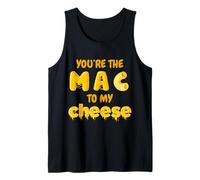 You're The Mac to My Cheese - Cheesy Food Lover Apparel Débardeur