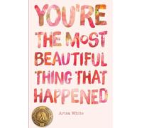 You're the Most Beautiful Thing that Happened