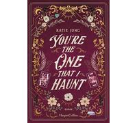 You're the One That I Haunt: Roman | Eine paranormal Romance im Stile der besten RomComs der 2000er