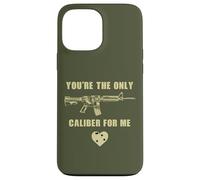 You're The Only Caliber for Me - Funny Sarcastic Gun Humor Coque pour iPhone 13 Pro Max