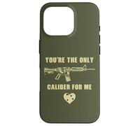 You're The Only Caliber for Me - Funny Sarcastic Gun Humor Coque pour iPhone 16 Pro