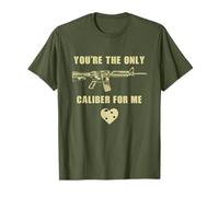 You're The Only Caliber for Me - Funny Sarcastic Gun Humor T-Shirt