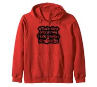 You're The Only Person I Talk to Before My Coffee - Drôle Sweat à Capuche