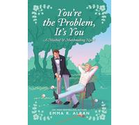 You're the problem, it's you - Emma R. Alban - Avon - Poche - Roman