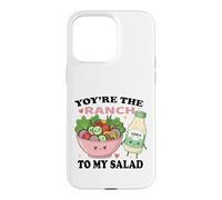 You're The Ranch to My Salad Cute Food Couple Coque pour iPhone 15 Pro Max