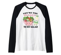 You're The Ranch to My Salad Cute Food Couple Manche Raglan