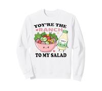 You're The Ranch to My Salad Cute Food Couple Sweatshirt