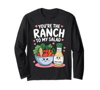 You're The Ranch to My Salad Jolie Saint-Valentin pour Hommes et Femmes Manche Longue