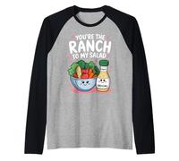 You're The Ranch to My Salad Jolie Saint-Valentin pour Hommes et Femmes Manche Raglan