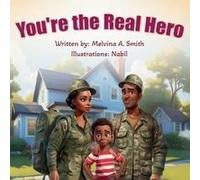 You're The Real Hero Paperback Book By Melvina A. Smith