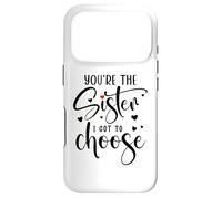 You're The Sister I Got to Choose You are The Sister I Chose Coque pour iPhone 17 Pro