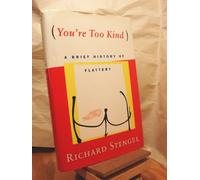 You're Too Kind: The History and Practice of Flattery